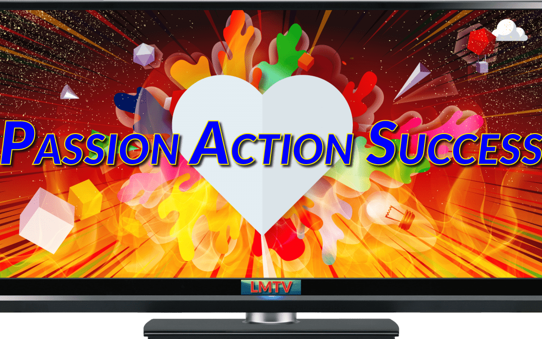 Passion, Action, Success