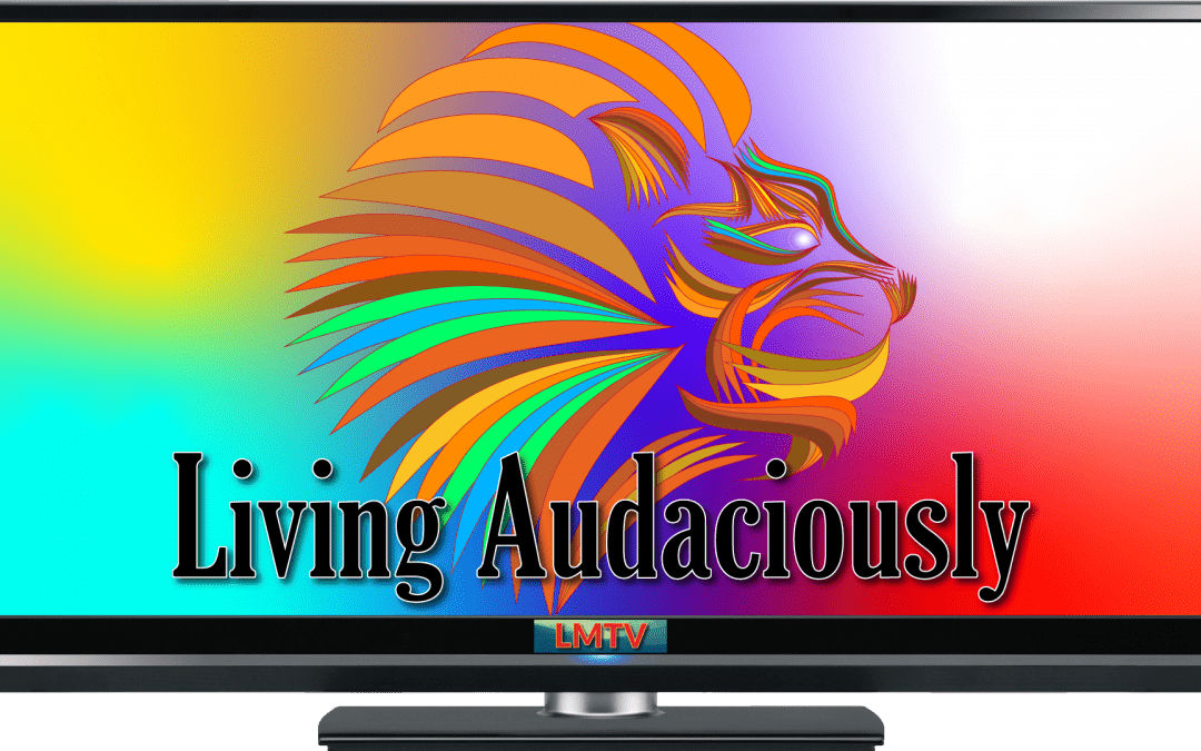 Living Audaciously