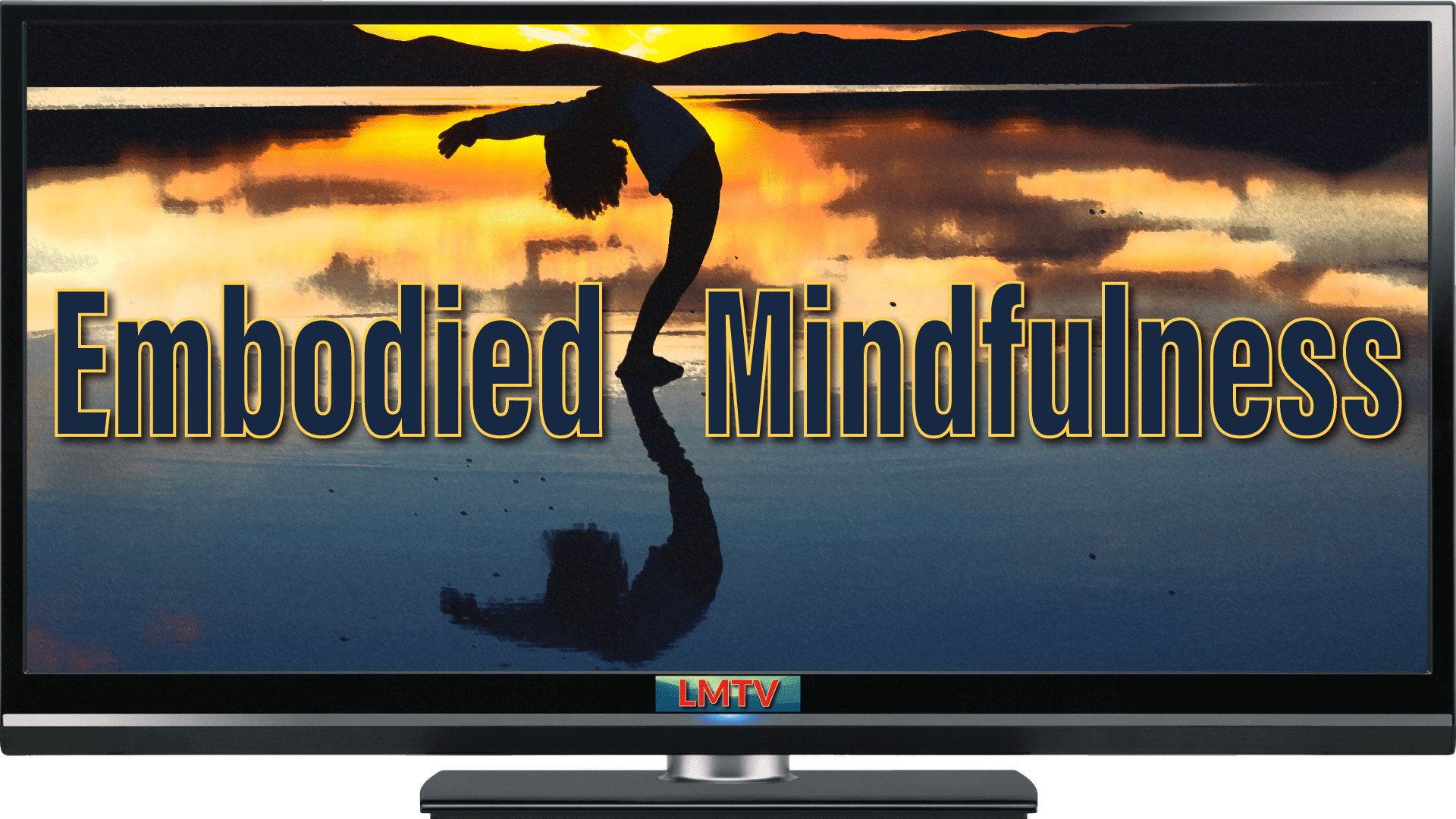 Embodied Mindfulness
