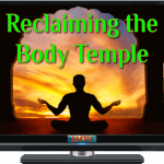 Reclaiming the Body Temple