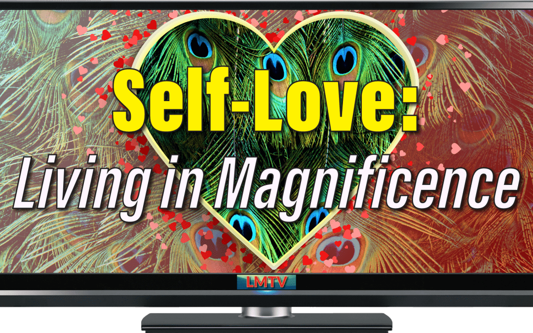 Self-Love: Living in Magnificence