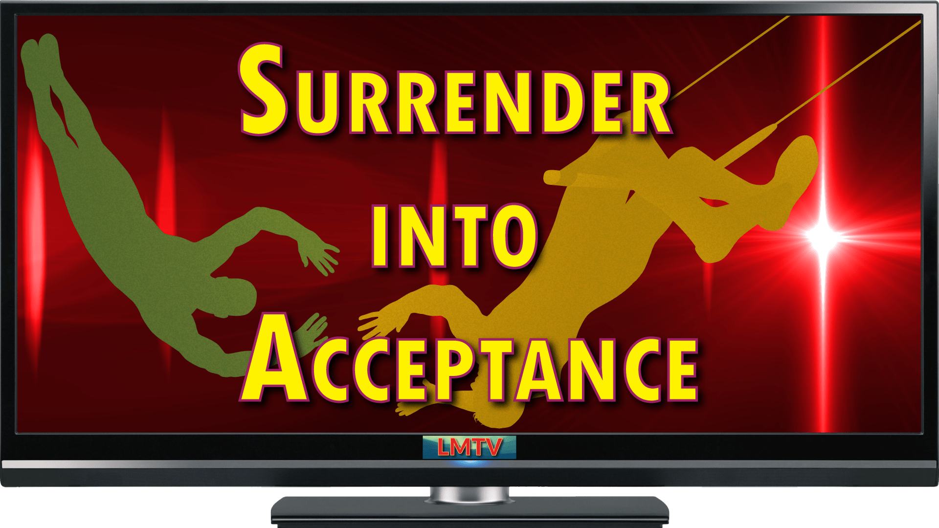 Surrender into Acceptance