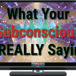 What Your Subconscious Is Really Saying