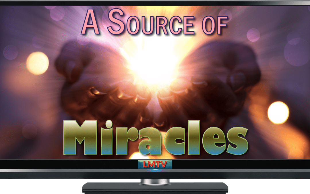 A Source of Miracles