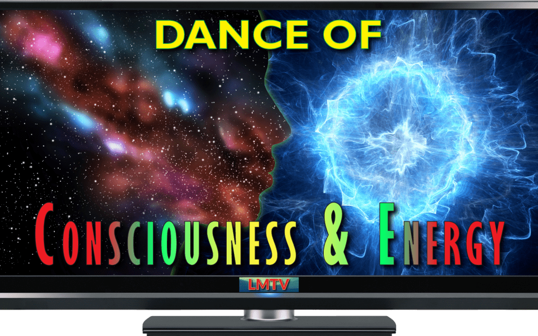 Dance of Consciousness & Energy