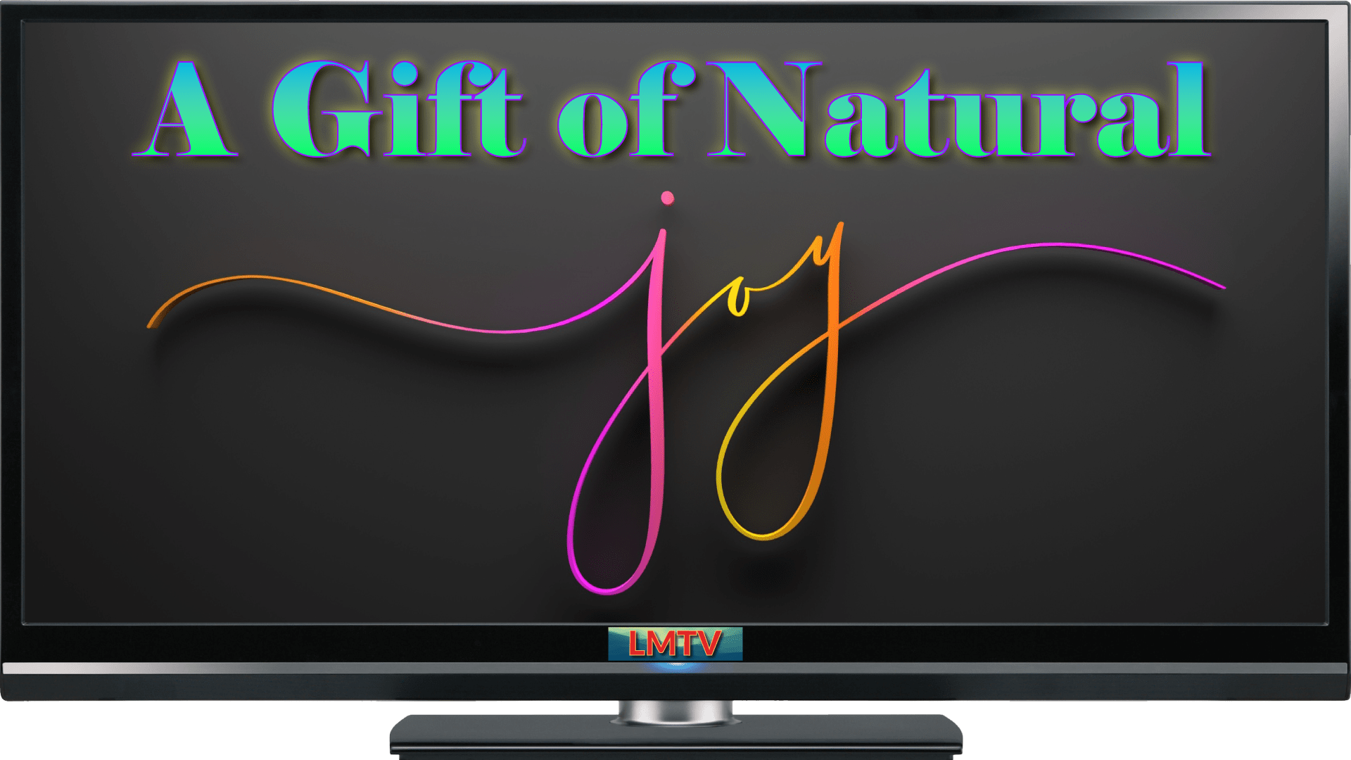 A Gift of Natural Joy