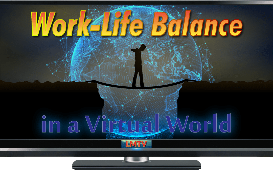 Work-Life Balance in a Virtual World