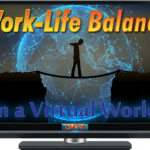 Work Life Balance in a Virtual World