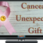 Cancer's Unexpected Gift