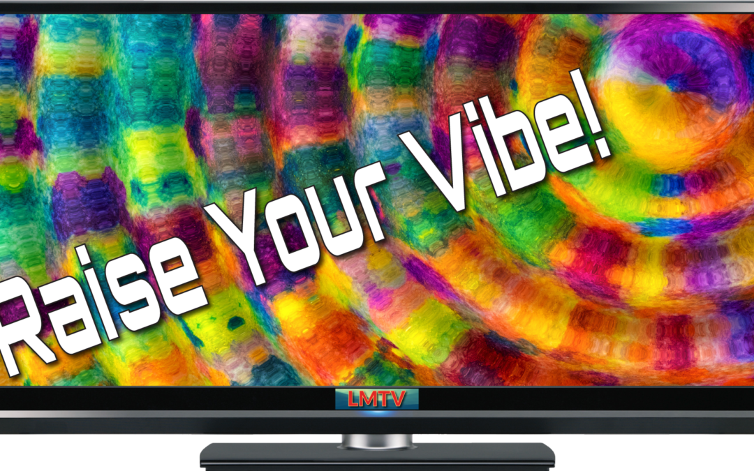 Raise Your Vibe!