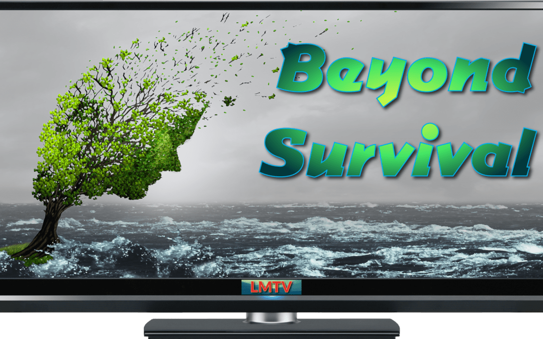 Beyond Survival