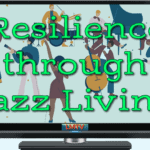 Resilience through Jazz Living