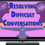 Resolving Difficult Conversations