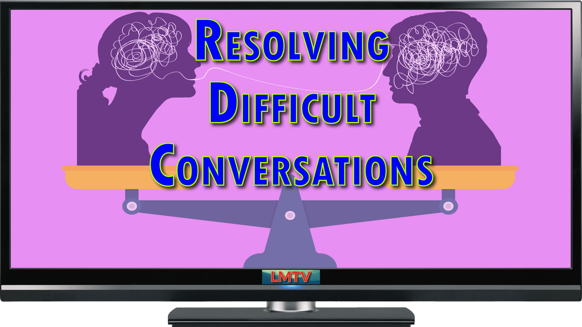 Resolving Difficult Conversations
