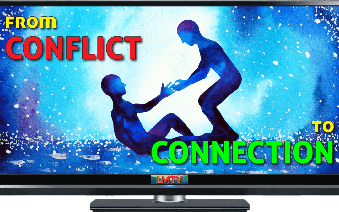 From Conflict to Connection