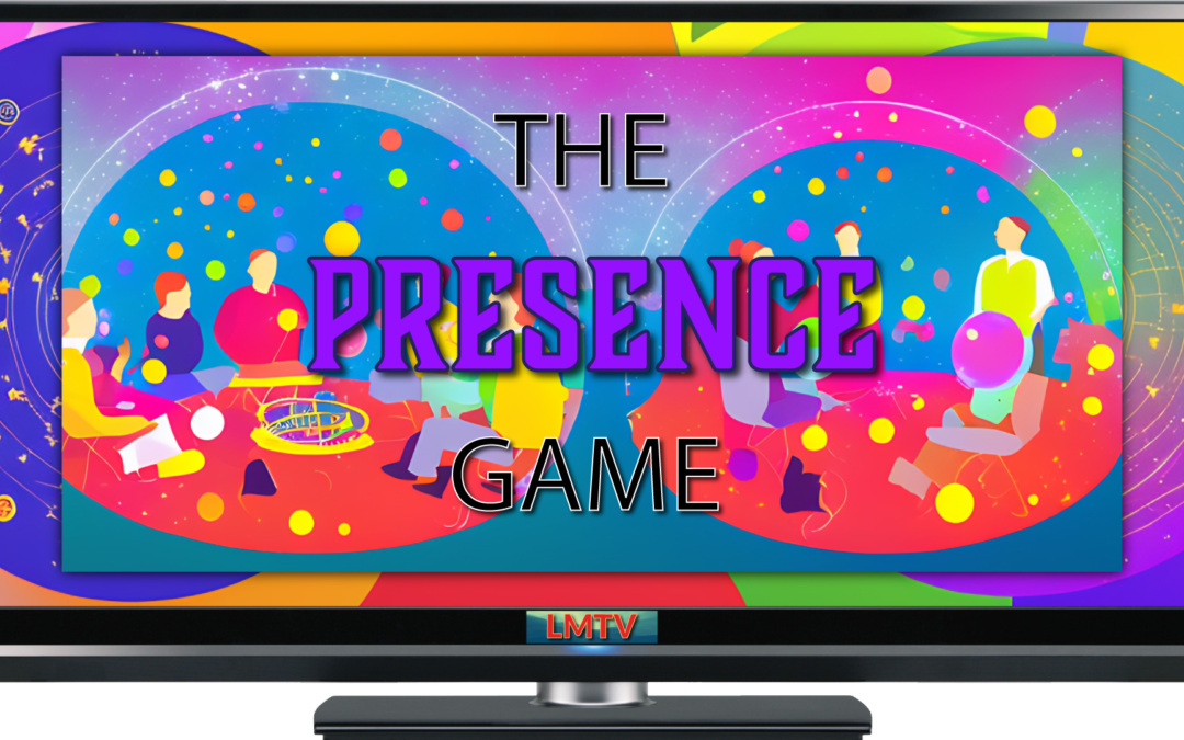 The Presence Game