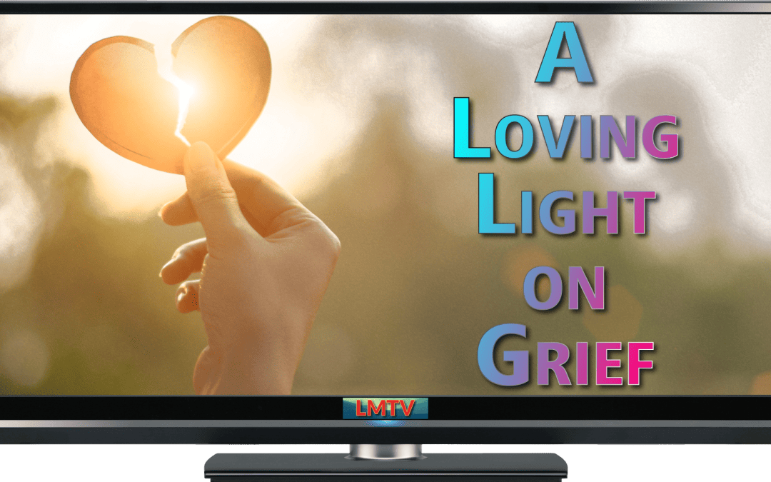A Loving Light on Grief